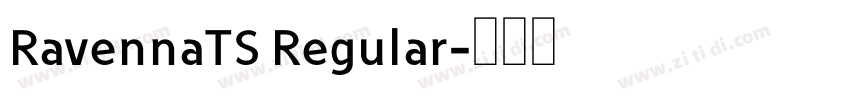 RavennaTS Regular字体转换
